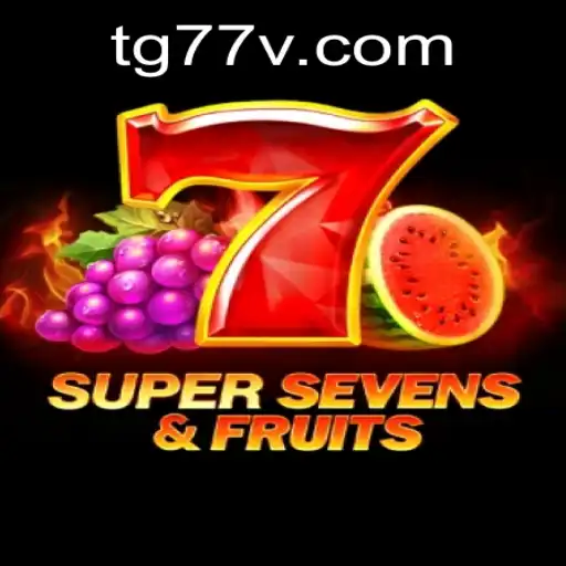 Exploring the Exciting World of 7SuperSevensFruits and TG77