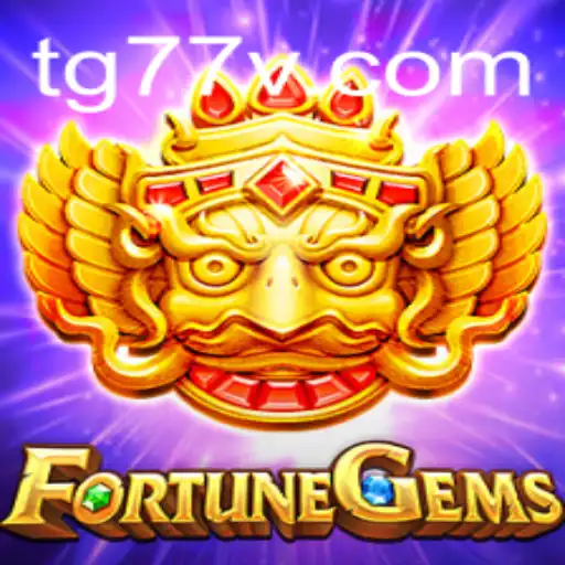 Discover the Thrilling World of FortuneGems: A Comprehensive Guide with TG77 Insights