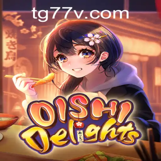 Exploring the Enchanting World of OishiDelights with TG77