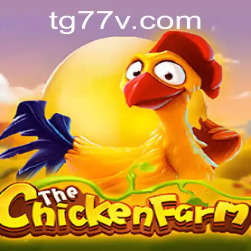 Exploring ChickenFarm: A Unique Blend of Strategy and Fun with TG77