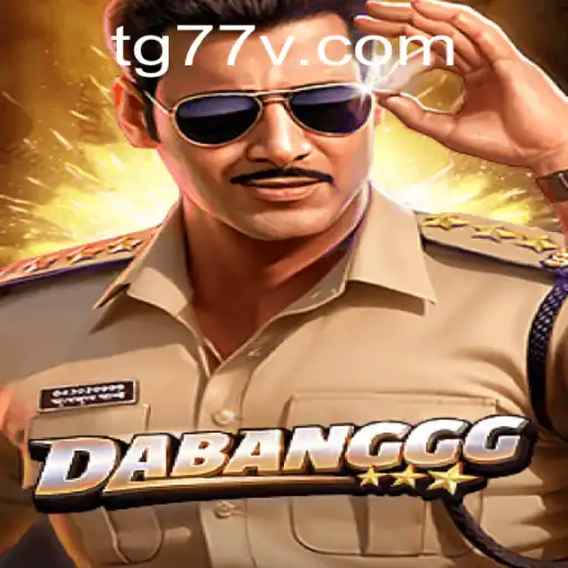 Exploring the Exciting World of DABANGGG: An In-Depth Look at TG77