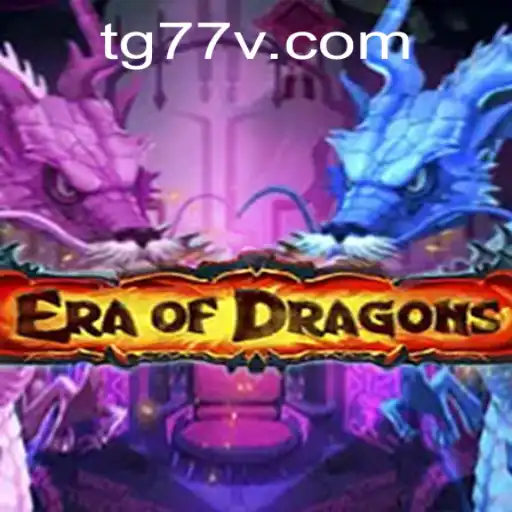 EraOfDragons: Unleashing Strategy and Fantasy in TG77