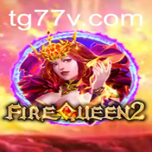 Experience the Thrills of FireQueen2: A New Era of Fantasy Gaming