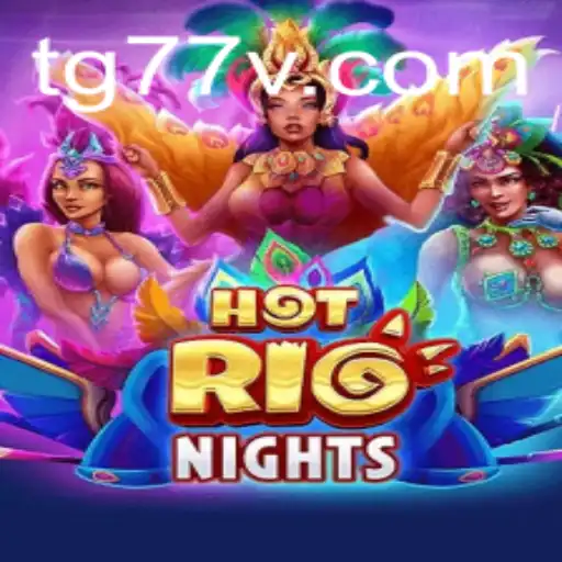 Experience the Thrill of HotRioNights: A Comprehensive Guide to the Game