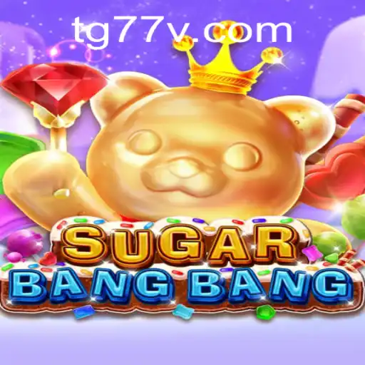 Exploring the Exciting World of SUGARBANGBANG and the Enigma of TG77